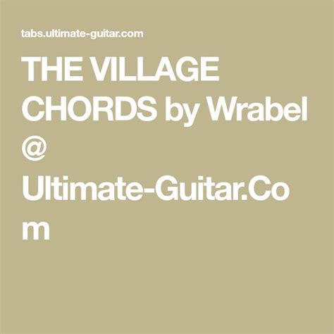 THE VILLAGE CHORDS by Wrabel @ Ultimate.